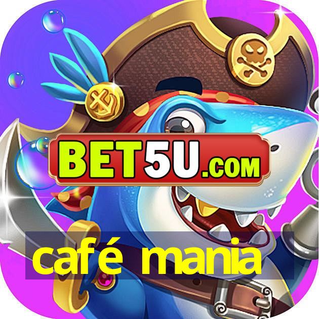 café mania